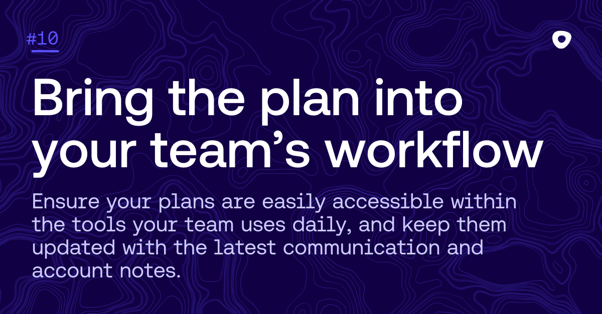 Bring the plan into your team's workflow